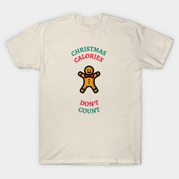 Christmas Calories Don't Count T-Shirt by B-awesome Store